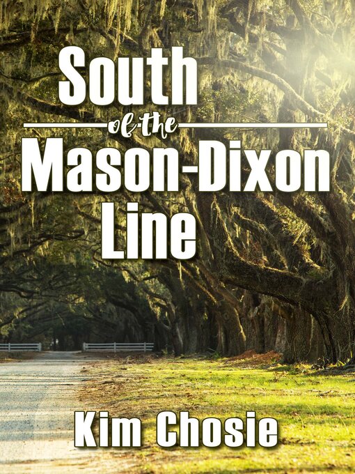 Title details for South of the Mason-Dixon Line by Kim Chosie - Available